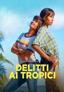 Delitti ai Tropici streaming