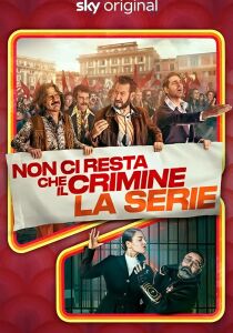 Non ci resta che il crimine - La Serie streaming