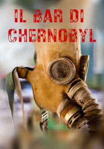 Il Bar di Chernobyl [Sub-ITA] streaming