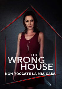 The wrong house - Non toccate la mia casa streaming