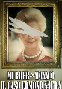 Murder in Monaco - Il caso Edmond Safra streaming